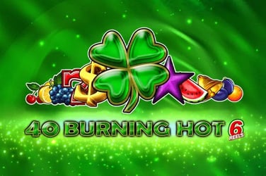 40 Burning Hot 6 Reels